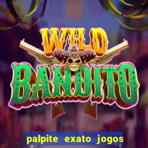 palpite exato jogos de hoje